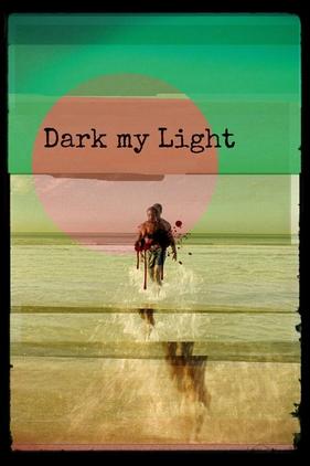 Dark My Light