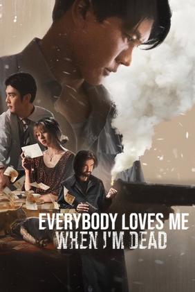 Everybody Loves Me When I'm Dead